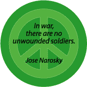 ANTI-WAR QUOTE: In War No Unwounded Soldiers--PEACE SIGN BUTTON