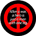 After War Hero Just Man with One Leg--ANTI-WAR QUOTE STICKERS