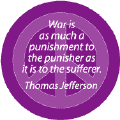 ANTI-WAR QUOTE: War Punishment to Punisher--PEACE SIGN BUTTON