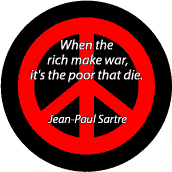 When Rich Make War the Poor Die--ANTI-WAR QUOTE MAGNET