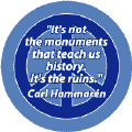 Not Monuments that Teach Us History It's the Ruins--ANTI-WAR QUOTE KEY CHAIN