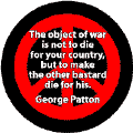 Object of War Not to Die for Your Country But Make Other Bastard Die for His--ANTI-WAR QUOTE STICKERS