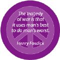 Tragedy of War Use Man's Best to Do Man's Worst--ANTI-WAR QUOTE STICKERS