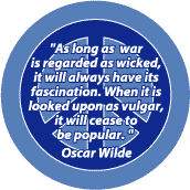 War as Wicked has its Fascination War as Vulgar Will Cease to be Popular--ANTI-WAR QUOTE STICKERS