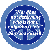 War Doesn't Determine Who is Right Only Who is Left--ANTI-WAR QUOTE STICKERS