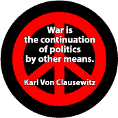 War is Continuation of Politics By Other Means--ANTI-WAR QUOTE STICKERS
