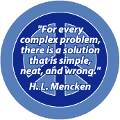 For Every Problem There is a Solution that is Simple Neat and Wrong--FUNNY PEACE QUOTE MAGNET