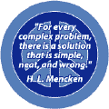 For Every Problem There is a Solution that is Simple Neat and Wrong--FUNNY PEACE QUOTE STICKERS