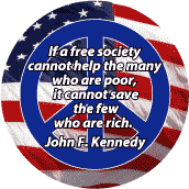 Free Society Help Many Poor Cannot Save Few Rich--PEACE QUOTE STICKERS