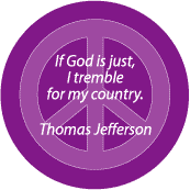 If God is Just I Tremble for My Country--PEACE QUOTE BUTTON