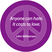 Anyone Can Hate It Costs to Love--PEACE QUOTE BUMPER STICKER