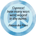 O Peace How Many Wars Were Waged in Thy Name--PEACE QUOTE STICKERS