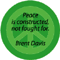 PEACE QUOTE: Peace is Constructed Not Fought For--PEACE SIGN KEY CHAIN