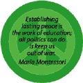 PEACE QUOTE: Peace is Work of Education--PEACE SIGN BUTTON