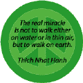 Real Miracle to Walk on Earth--PEACE QUOTE BUTTON