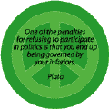 PEACE QUOTE: Refuse Politics Governed by Inferiors--PEACE SIGN BUTTON