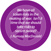 PEACE QUOTE: Risks Making War Risks to Secure Peace--PEACE SIGN MAGNET