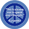 Slavery Not to Speak One's Thoughts--PEACE QUOTE POSTER