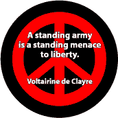 Standing Army Standing Menace to Liberty--PEACE QUOTE BUTTON