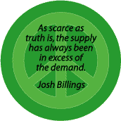 Truth Supply Excess of Demand--PEACE QUOTE BUTTON