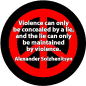 Violence Concealed by Lies Maintained by Violence--PEACE QUOTE BUTTON