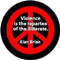 PEACE QUOTE: Violence the Repartee of the Illiterate--PEACE SIGN STICKERS