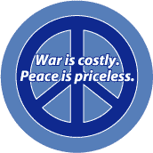 PEACE QUOTE: War is Costly Peace is Priceless--PEACE SIGN MAGNET