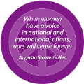 When Women Have a Voice in National and International Affairs Wars Will Cease Forever--PEACE QUOTE STICKERS