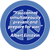 You Cannot Simultaneously Prevent and Prepare for War--PEACE QUOTE STICKERS