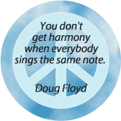 You Don't Get Harmony When Everyone Sings Same Note--PEACE QUOTE T-SHIRT