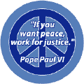 PEACE QUOTE: If You Want Peace Work for Justice--PEACE SIGN POSTER