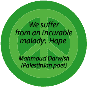 Incurable Malady HOPE--PEACE QUOTE MAGNET