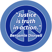Justice is Truth in Action--PEACE QUOTE BUTTON