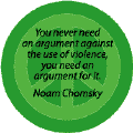Never Need Argument Against Violence--PEACE QUOTE T-SHIRT