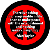 Nothing More Agreeable Than Making Peace With Establishment Nothing More Corrupting--PEACE QUOTE MAGNET