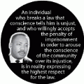 An individual who breaks a law that conscience tells him is unjust, and who willingly accepts the penalty...is in reality expressing the highest respect for the law. MLK QUOTE BUMPER STICKER