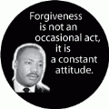 Forgiveness is not an occasional act, it is a constant attitude. MLK QUOTE BUMPER STICKER
