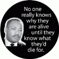 No one really knows why they are alive until they know what they'd die for. MLK QUOTE BUMPER STICKER