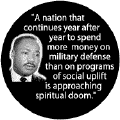 A nation spending more money on military defense than social uplift is approaching spiritual doom--Martin Luther King, Jr. T-SHIRT