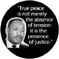 True peace is not merely the absence of tension: it is the presence of justice--Martin Luther King, Jr. STICKERS