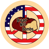 Peace Flag Bread Not Bombs 1 - Patriotic BUTTON