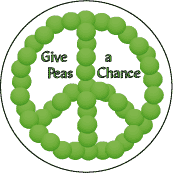 Give Peas A Chance--PEACE SYMBOL PEACE SIGN BUTTON