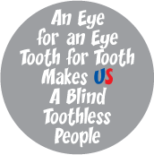 An Eye for an Eye, Tooth for Tooth Makes US A Blind Toothless People PEACE KEY CHAIN
