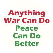 Anything War Can Do Peace Can Do Better PEACE STICKERS