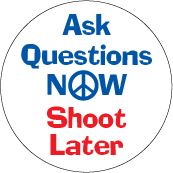 Ask Questions NOW, Shoot Later PEACE STICKERS
