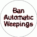 Ban Automatic Weepings PEACE BUTTON