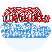 Fight Fire With Water PEACE BUMPER STICKER