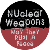 Nuclear Weapons - May They Rust in Peace PEACE BUMPER STICKER