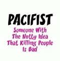 PACIFIST - Someone With The Nutty Idea That Killing People Is Bad PEACE COFFEE MUG