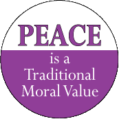 PEACE is a Traditional Moral Value PEACE BUMPER STICKER